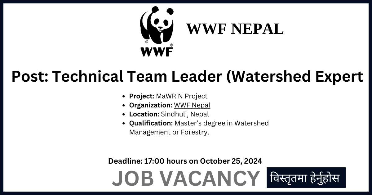 Technical Team Leader Jobs at WWF Nepal in Sindhuli 2024 - JOBS NOTICES